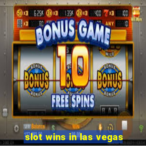 slot wins in las vegas