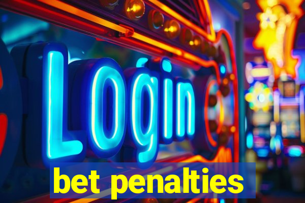 bet penalties