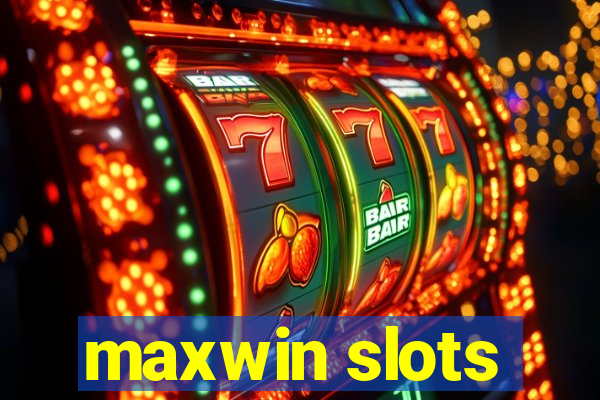 maxwin slots