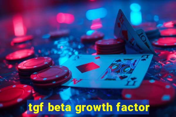 tgf beta growth factor