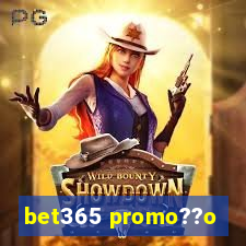 bet365 promo??o