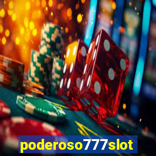 poderoso777slot