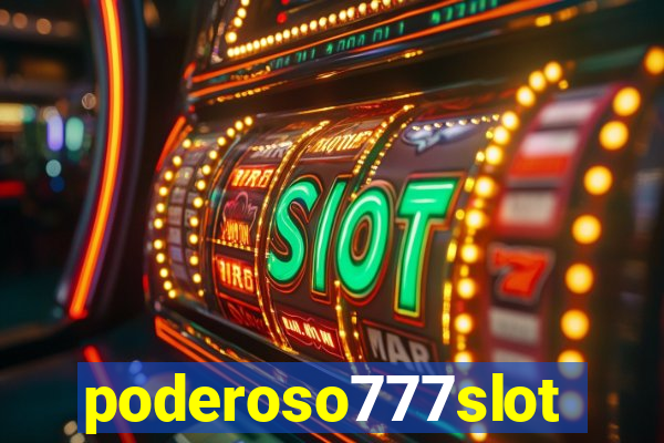 poderoso777slot