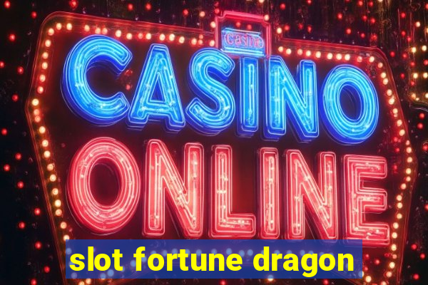 slot fortune dragon