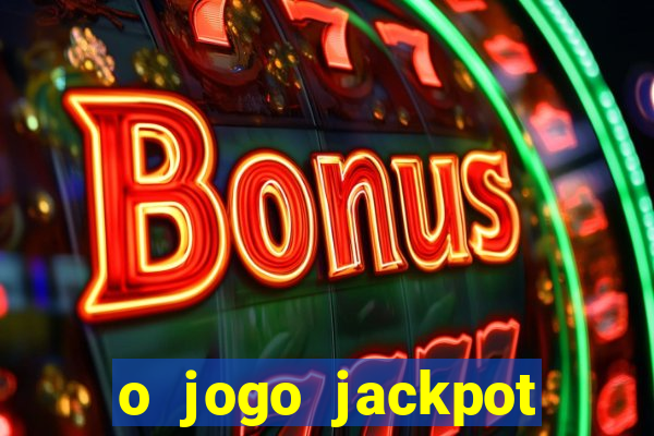 o jogo jackpot paga mesmo