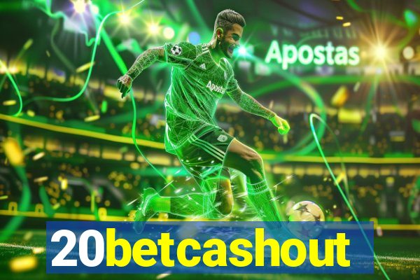 20betcashout