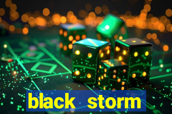 black storm tecnologia jogo