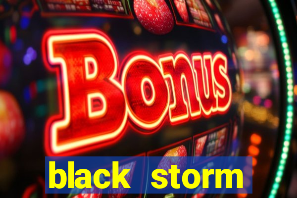 black storm tecnologia jogo