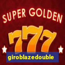 giroblazedouble