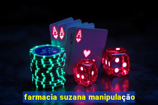 farmacia suzana manipulação