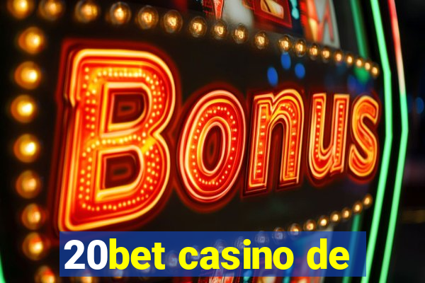 20bet casino de