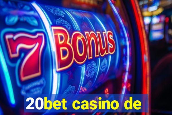 20bet casino de