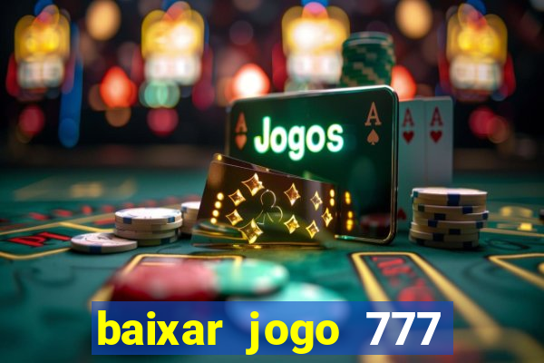 baixar jogo 777 slots vamos