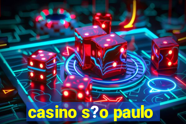 casino s?o paulo