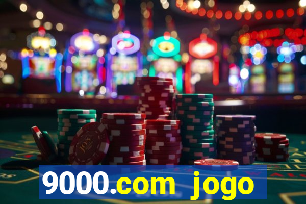 9000.com jogo cassino baixar