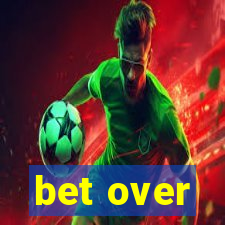 bet over