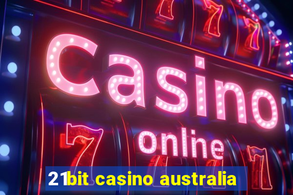 21bit casino australia