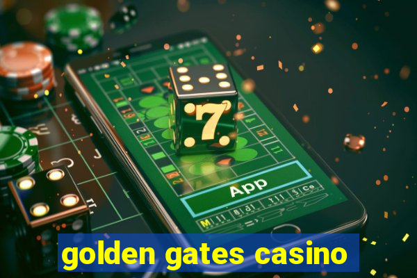 golden gates casino