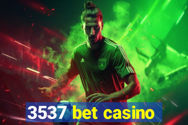 3537 bet casino