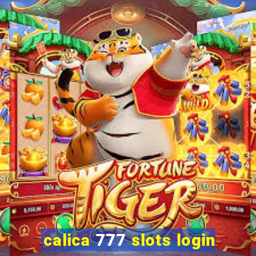 calica 777 slots login