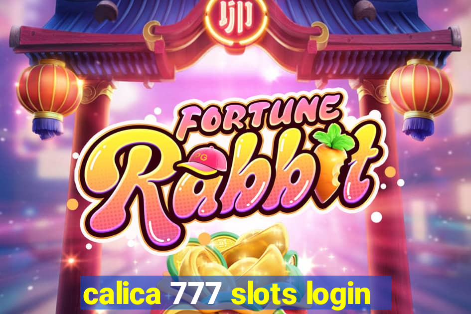 calica 777 slots login