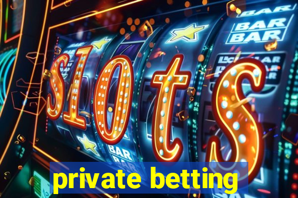 private betting