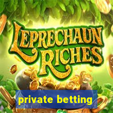 private betting