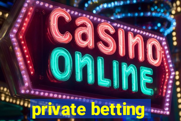 private betting