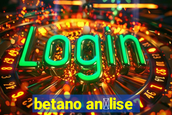 betano an谩lise