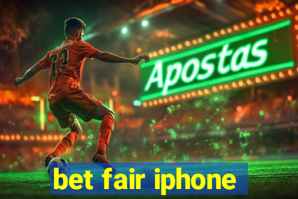 bet fair iphone