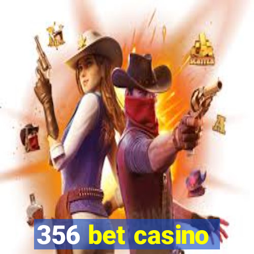 356 bet casino