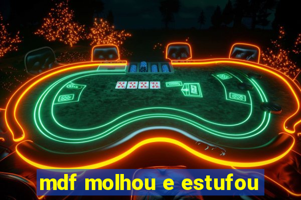 mdf molhou e estufou