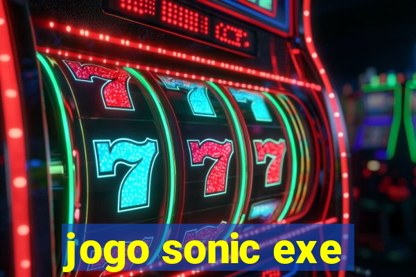 jogo sonic exe