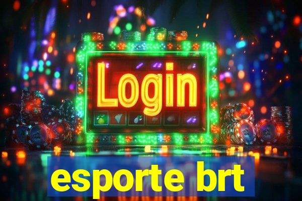 esporte brt