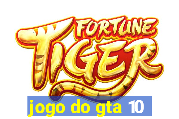 jogo do gta 10