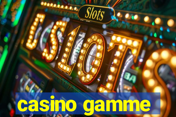 casino gamme