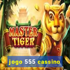 jogo 555 cassino