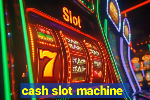 cash slot machine