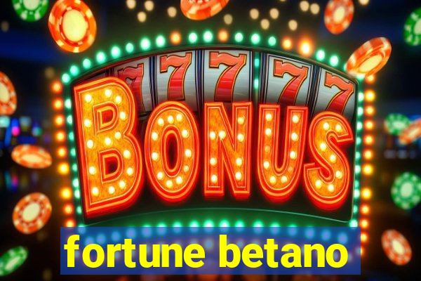 fortune betano