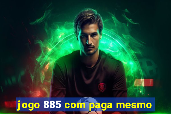 jogo 885 com paga mesmo