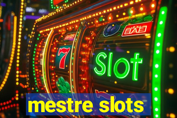 mestre slots