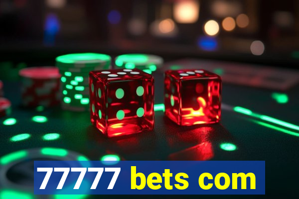 77777 bets com