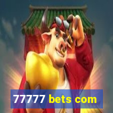 77777 bets com