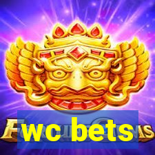 wc bets