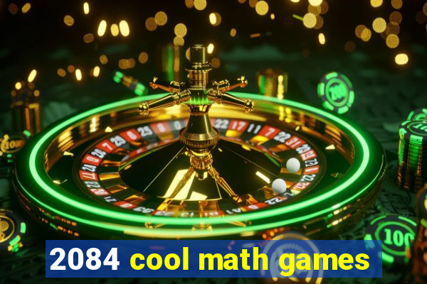 2084 cool math games