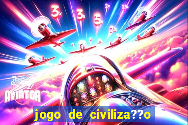 jogo de civiliza??o para android