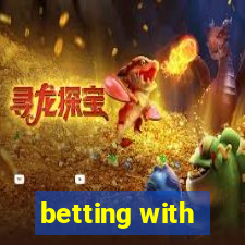 betting with