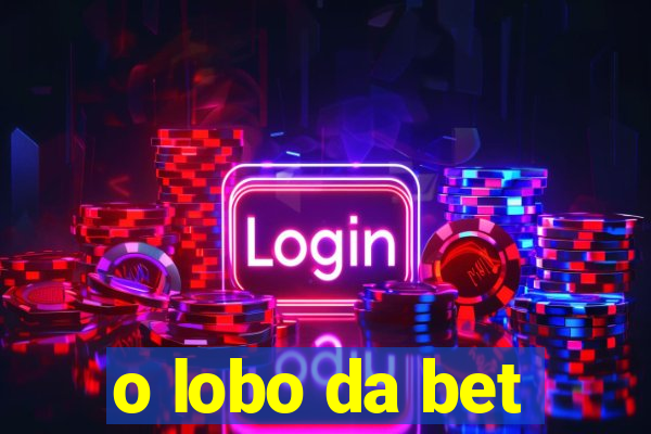 o lobo da bet