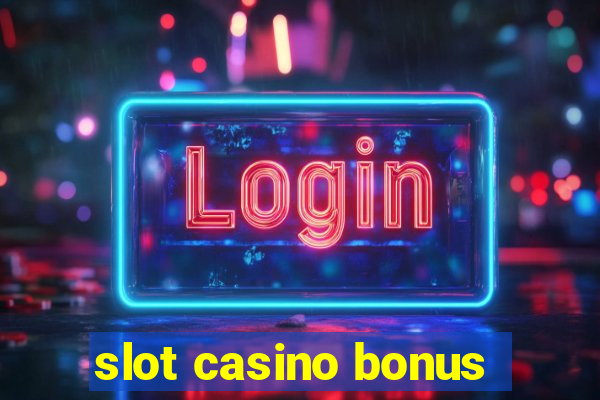 slot casino bonus