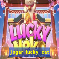 jogar lucky cat modo demo